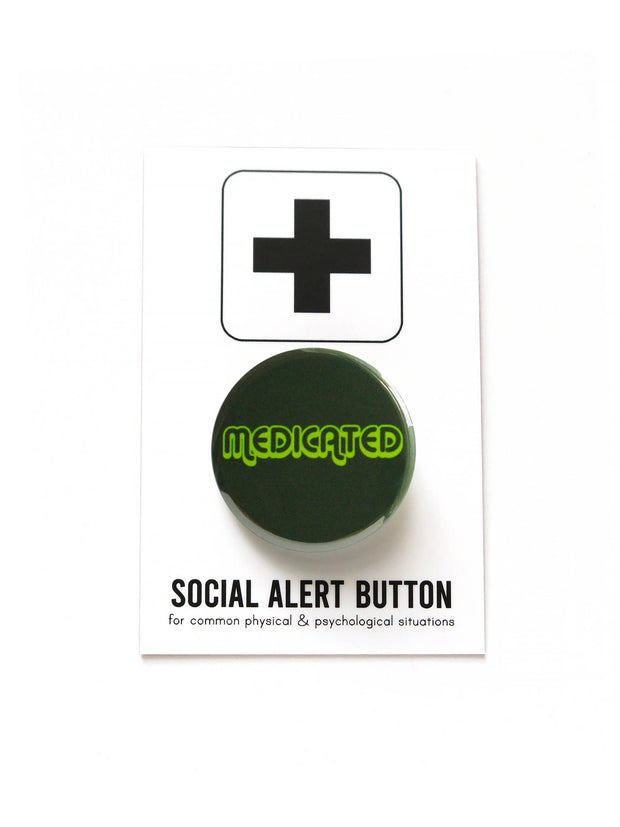 MEDICATED medical cannabis pinback button