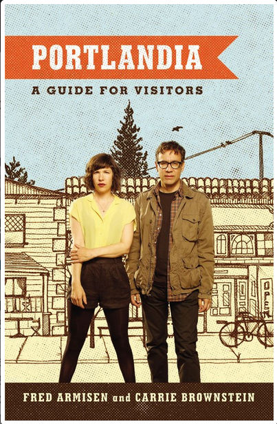 Portlandia: A Guide for Visitors