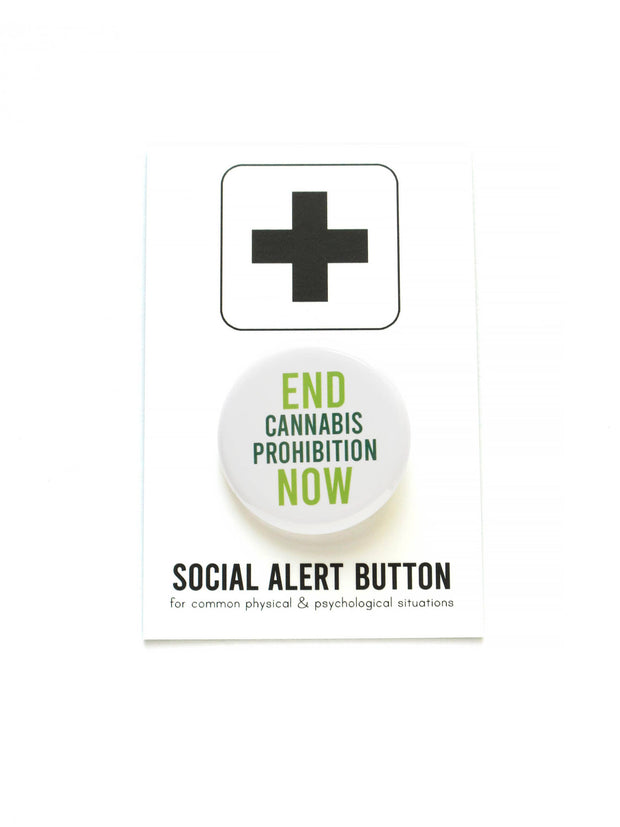 END CANNABIS PROHIBITION NOW social justice pinback button